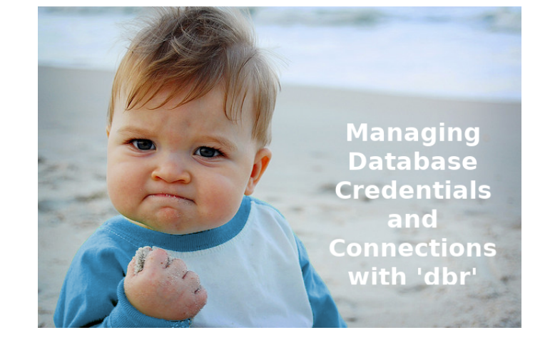 Managing Database Credentials and Connections in R (useR! 2018, BRisbane, Australia)